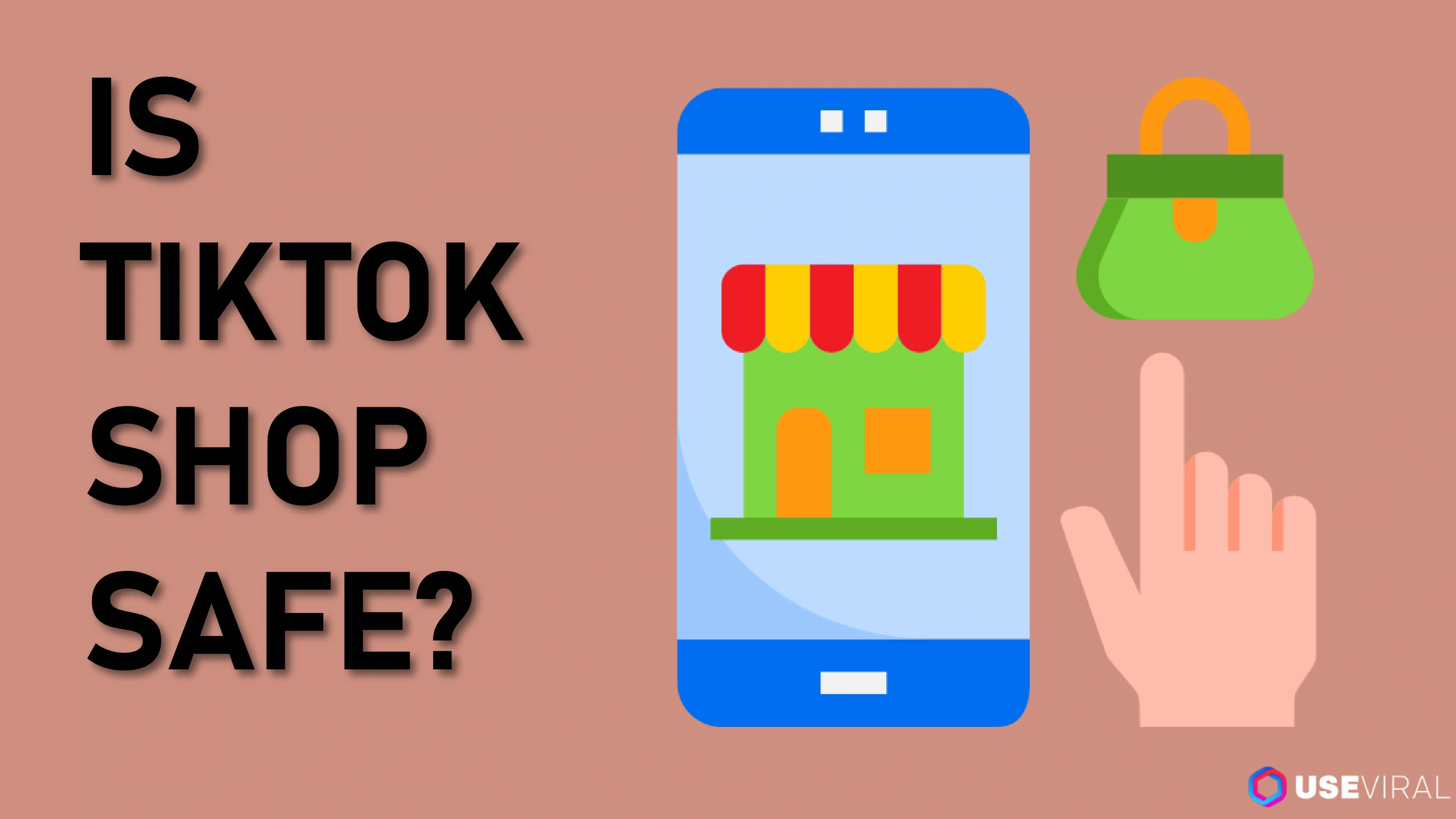 Is TikTok Shop Safe: Everything You Need to Know